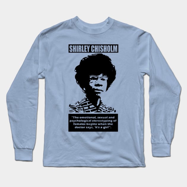 SHIRLEY CHISHOLM-7 Long Sleeve T-Shirt by truthtopower